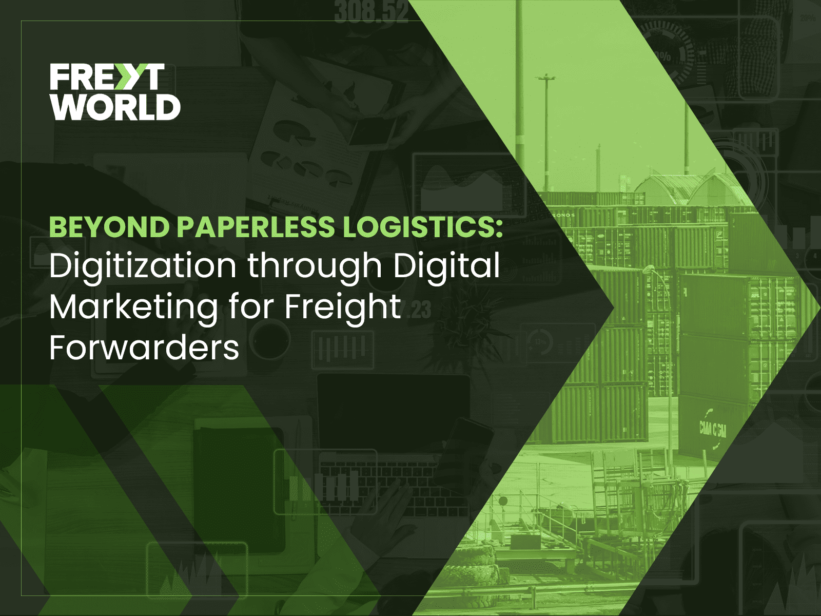 Beyond Paperless Logistics Digitization through Digital Marketing for Freight Forwarders