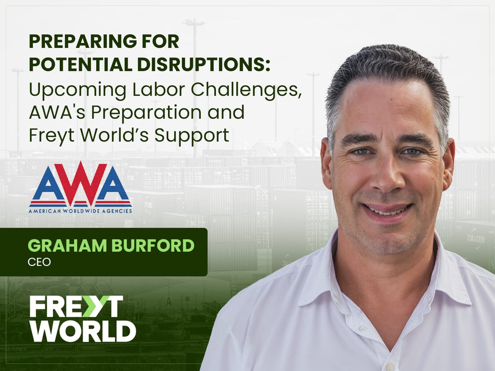 Preparing for Potential Disruptions: Upcoming Labor Challenges, AWA’s Preparation and Freyt World’s Support