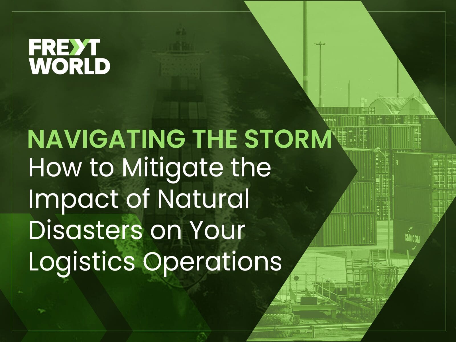 Navigating the Storm: How to Mitigate the Impact of Natural Disasters on Your Logistics Operations