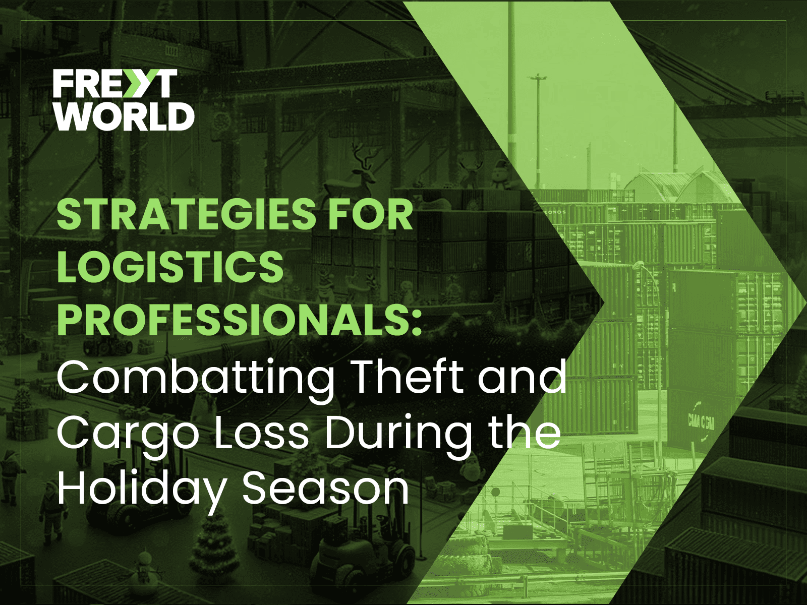 Theft and Cargo Loss During Transit: A Holiday Challenge for Logistics and Freight Forwarding