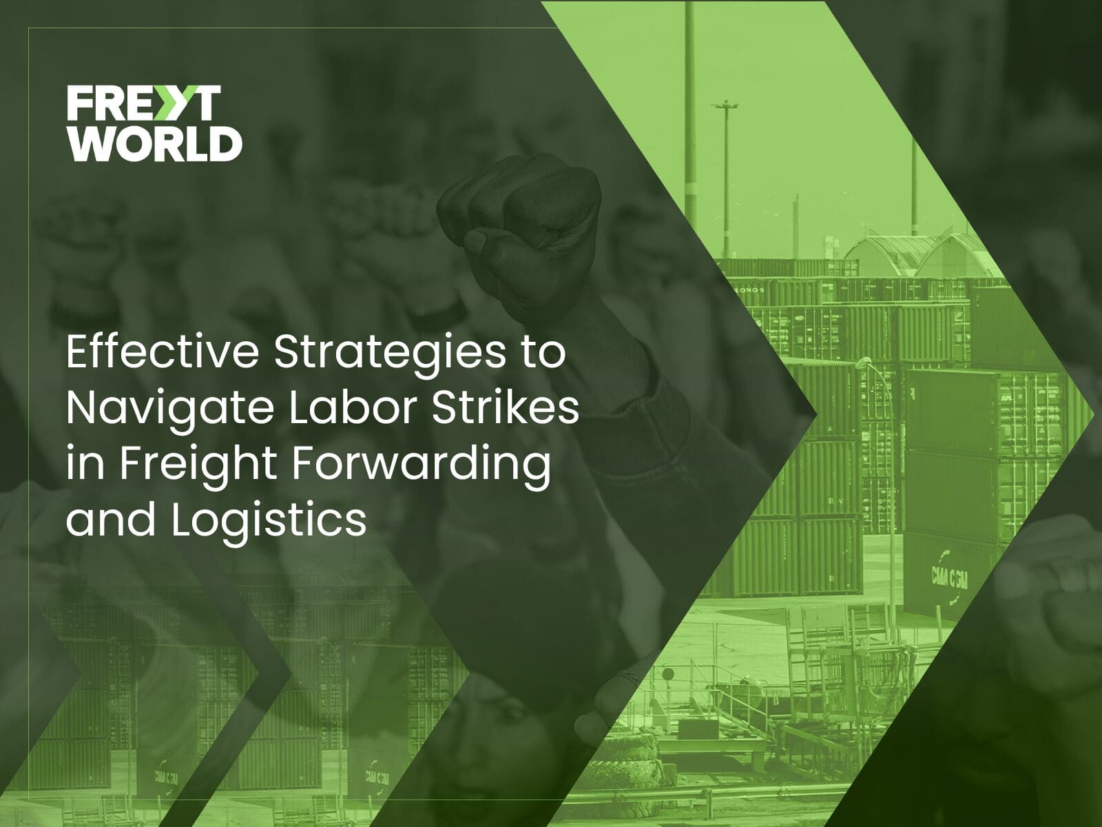 Effective Strategies to Navigate Labor Strikes in Freight Forwarding and Logistics