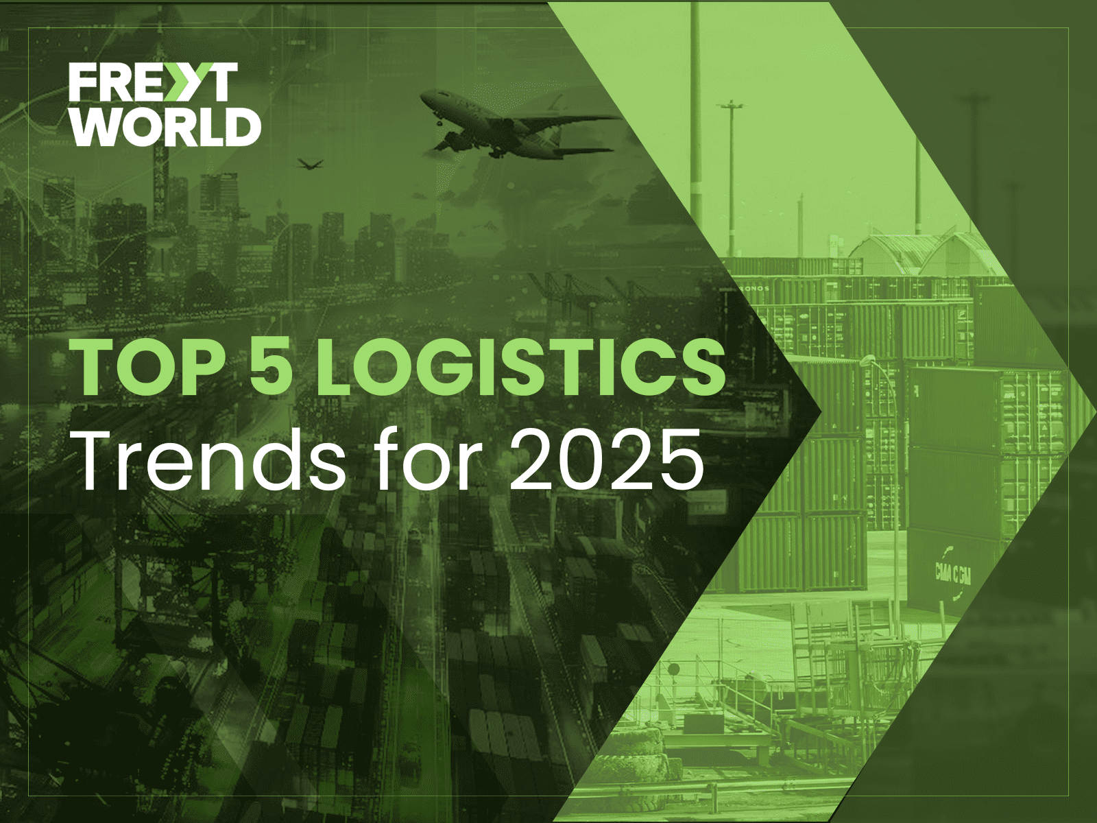 Top 5 Logistics Trends for 2025